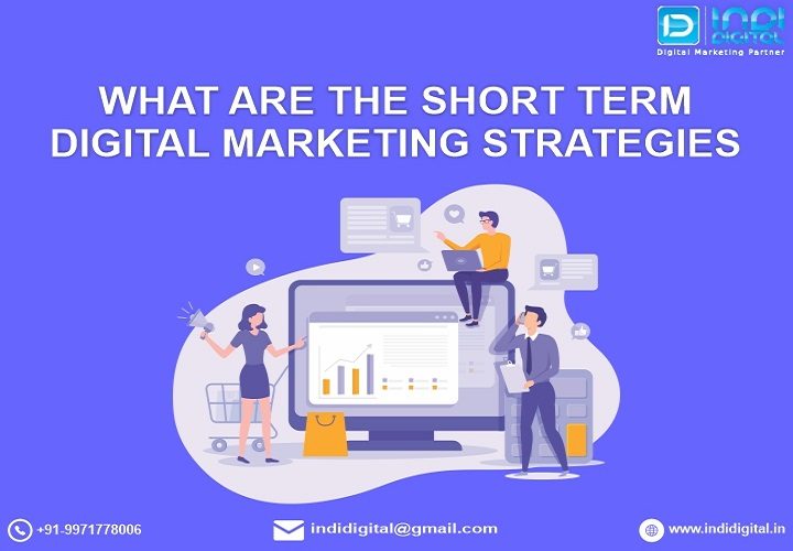 best digital marketing strategies, best digital marketing strategies for startups, digital marketing strategies, digital marketing strategy for a brand, effective digital marketing strategy, long term vs short term digital marketing strategies, Short term digital marketing, Short term digital marketing strategies, short term launch marketing plan, short-term marketing planning, short-term marketing strategy, What are the short term digital marketing strategies