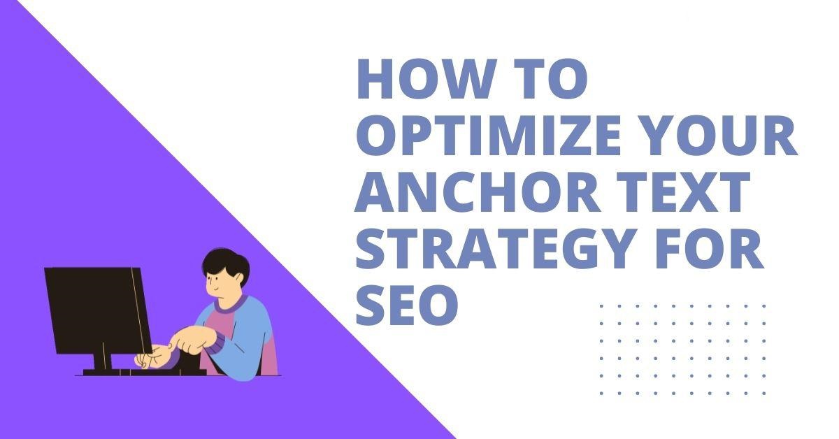 Optimize Your Anchor Text Strategy, SEO, Search engine optimization, Google, Anchore text, anchor, Stratagey, optimization